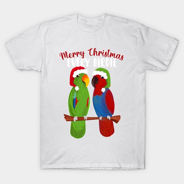 Funny Eclectus Merry Christmas Every birdie T-Shirt by SusanaDesigns